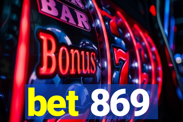 bet 869